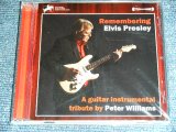 画像: PETER WILLIAMS - REMEMBER ELVIS PRESLEY : A GUITAR TRIBUTE BY  / 2000's UK BRAND NEW CD 