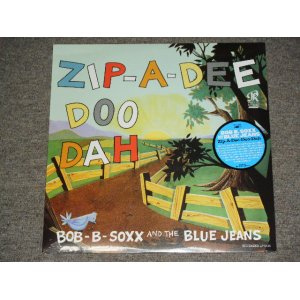 画像: BOB-B-SOXX and The BLUE JEANS - ZIP-A-DEE DOO DAH /  2012 US Reissue Brand New SEALED LP