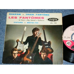 画像: LES FANTOMES - SHAZAM - TRAIN FANTOME : ET LEUR"BIG SOUND" GUITARES  / 1962 FRANCE FRENCH ORIGINAL Used 7" EP  With Picture Sleeve