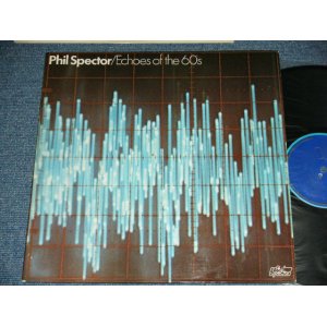 画像: VA ( IKE & TINA TURNER+RIGHTEOUS BROTHERS+CRYSTALS+RONETTES+DARLEN LOVE+BOB B.SOXX & THE BLUE JEANS+CHECKMATES LTD. )  - ECHOES OF THE 60's :  PHIL SPECTOR TOP TWENTY.  ( Ex++/ MINT-,BB HOLE )  / 1977  UK ENGLAND ORIGINAL MONO Used LP 