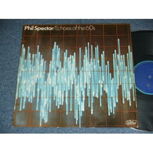 画像: VA ( IKE & TINA TURNER+RIGHTEOUS BROTHERS+CRYSTALS+RONETTES+DARLEN LOVE+BOB B.SOXX & THE BLUE JEANS+CHECKMATES LTD. )  - ECHOES OF THE 60's :  PHIL SPECTOR TOP TWENTY.  ( Ex+/ MINT-, )  / 1977  UK ENGLAND ORIGINAL MONO Used LP 