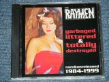 画像: The RAYMEN- GARBAGED LITTERD & TOTALLY DESTROYED '84-99 ( NEW  )  /  2000 UK ENGLAND  ORIGINAL "BRAND NEW"  CD