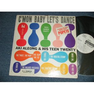 画像: AKI ALEONG & HIS TEEN TWENTRY - C'MON BABY LET'S DANCE (Ex/Ex+++ Looks:Ex++  EDSP) / 1962 US AMERICA ORIGINAL "WHITE LABEL PROMO" MONO Used LP