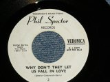 画像: VERONICA (RONNIE SPECTOR) -  A) WHY DON'T THEY LET US FALL IN LOVE  B) CHUBBY DANNY D. (Ex++ Looks:MINT-/Ex++ Looks:MINT-) /   1964 US AMERICA  ORIGINAL "WHITE LABEL PROMO" Used 7" SINGLE   