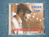 画像: HOWIE CASEY & THE SENIORS - TWIST AT THE TOP Plus...    /2002 GERMANY Brand NEW CD