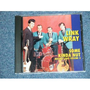 画像: LINK WRAY - SOME KINDA NUT : MISSING LINKS VOLUME 3  /  1997 US ORIGINAL Brand New  CD